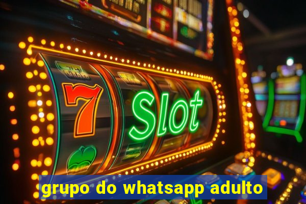 grupo do whatsapp adulto